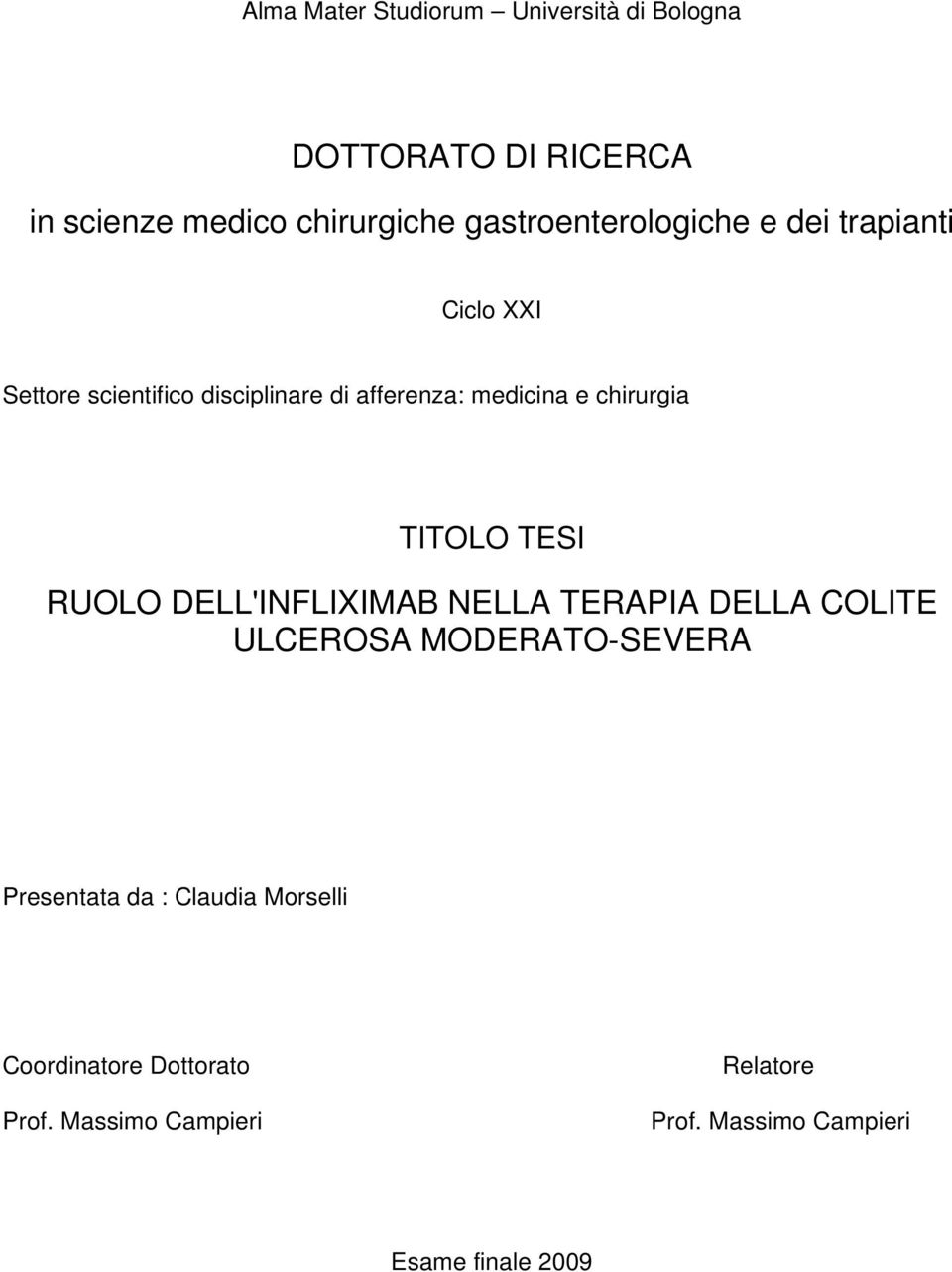 chirurgia TITOLO TESI RUOLO DELL'INFLIXIMAB NELLA TERAPIA DELLA COLITE ULCEROSA MODERATO-SEVERA