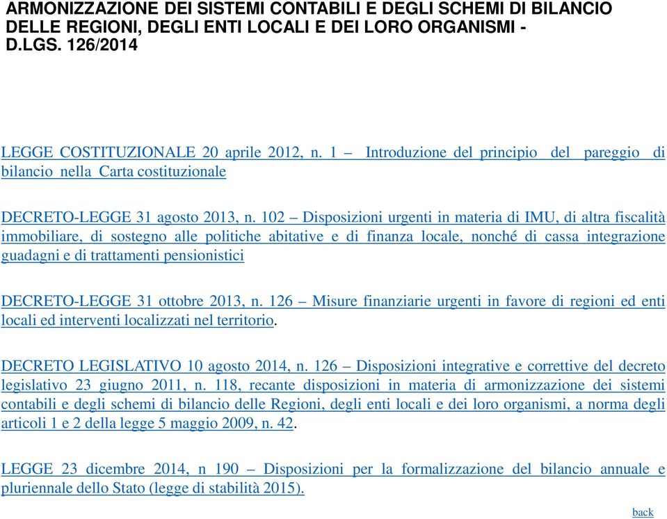 102 Disposizioni urgenti in materia di IMU, di altra fiscalità immobiliare, di sostegno alle politiche abitative e di finanza locale, nonché di cassa integrazione guadagni e di trattamenti