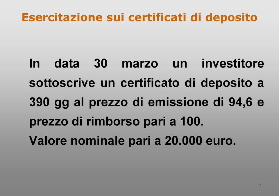 deposito a 390 gg al prezzo di emissione di 94,6 e