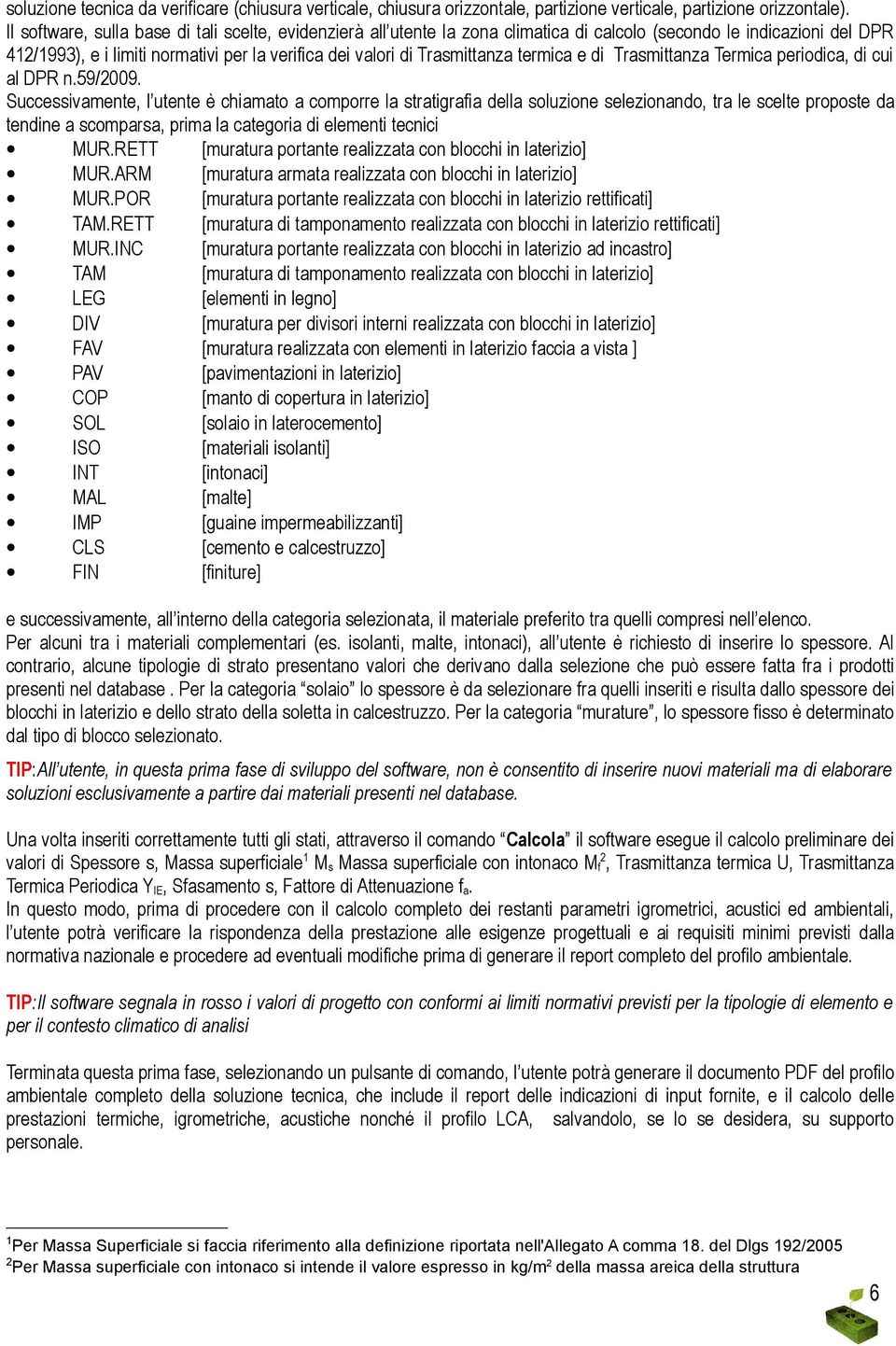 termica e di Trasmittanza Termica periodica, di cui al DPR n.59/2009.