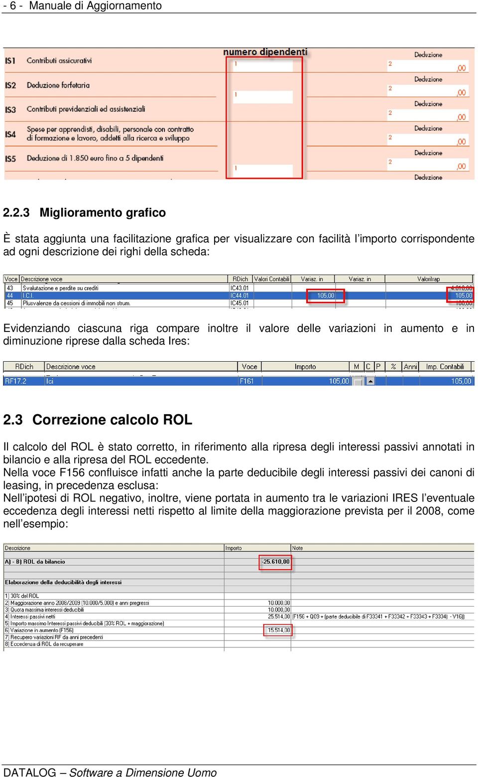 compare inoltre il valore delle variazioni in aumento e in diminuzione riprese dalla scheda Ires: 2.