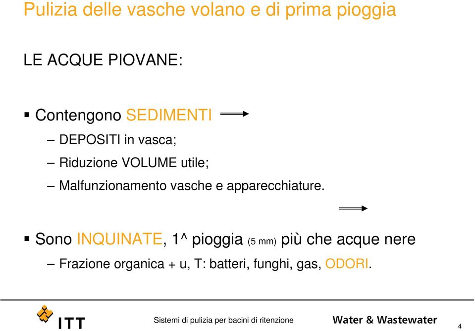 Malfunzionamento vasche e apparecchiature.