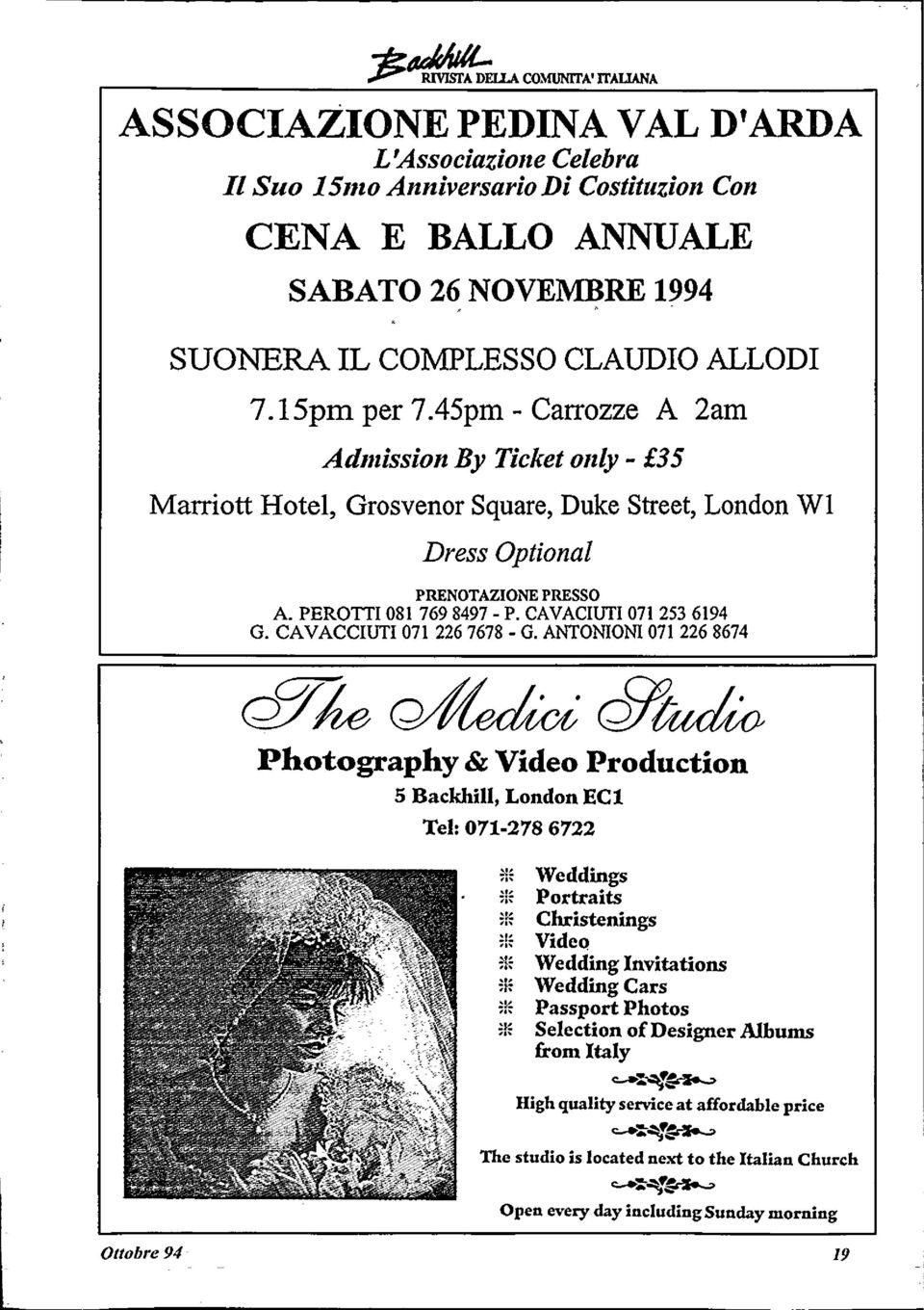 ALLODI 7.15pm per 7.45pm - Carrozze A 2am AdmissionBy Ticket only - 35 Marriott Hotel, Grosvenor Square, Duke Street, London WI Dress Optional PRENOTAZIONE PRESSO A. PEROTII 0817698497 - P.