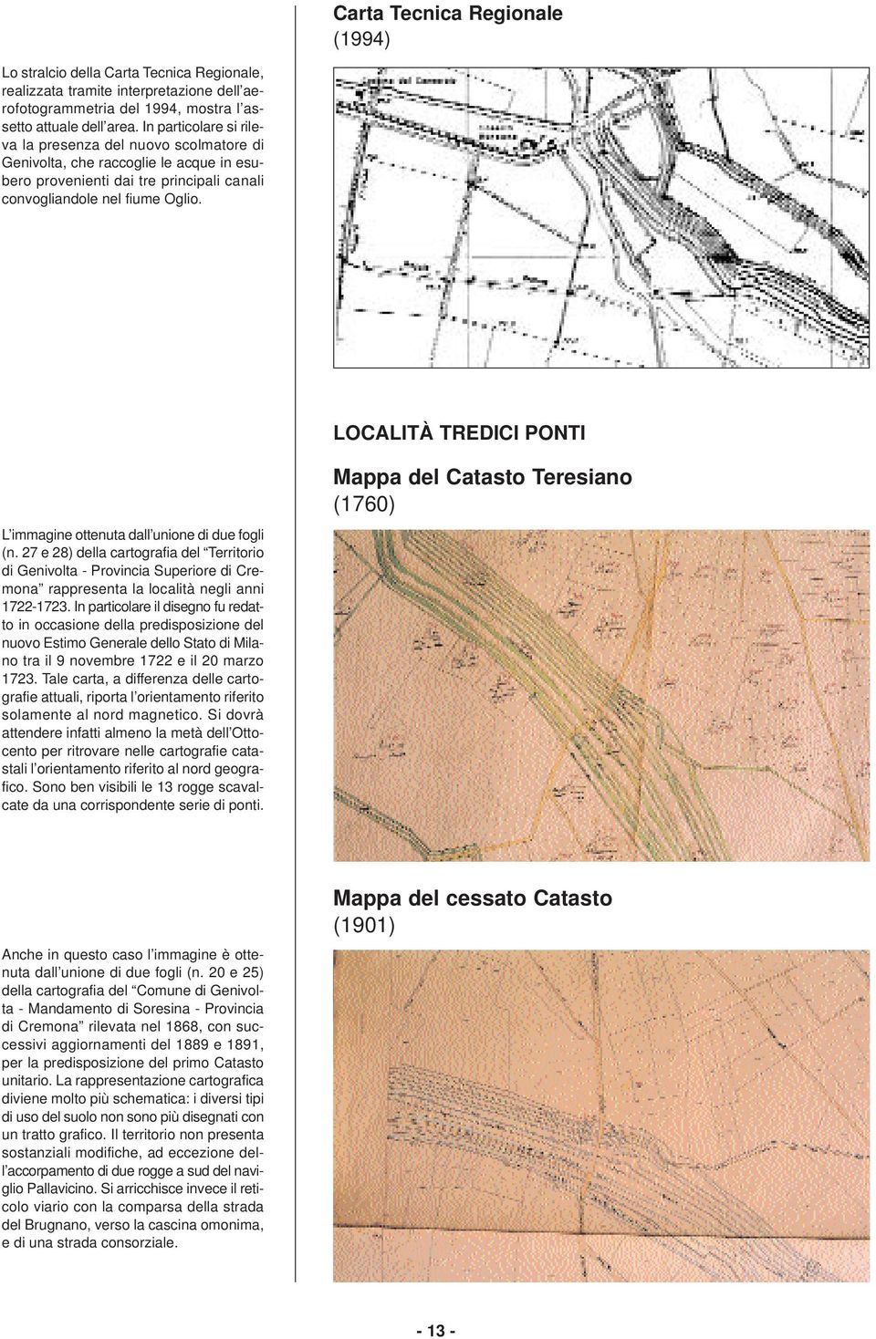 LOCALITÀ TREDICI PONTI L immagine ottenuta dall unione di due fogli (n.