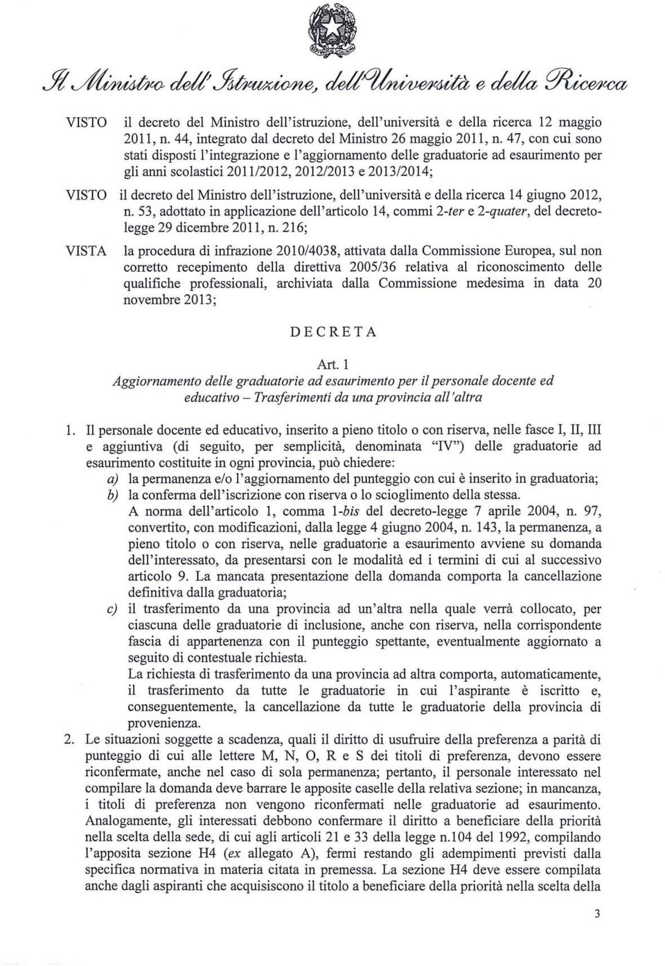dell'università e della ricerca 14 giugno 2012, n. 53, adottato in applicazione dell'articolo 14, commi 2-ter e 2-quater, del decretolegge 29 dicembre 2011, n.