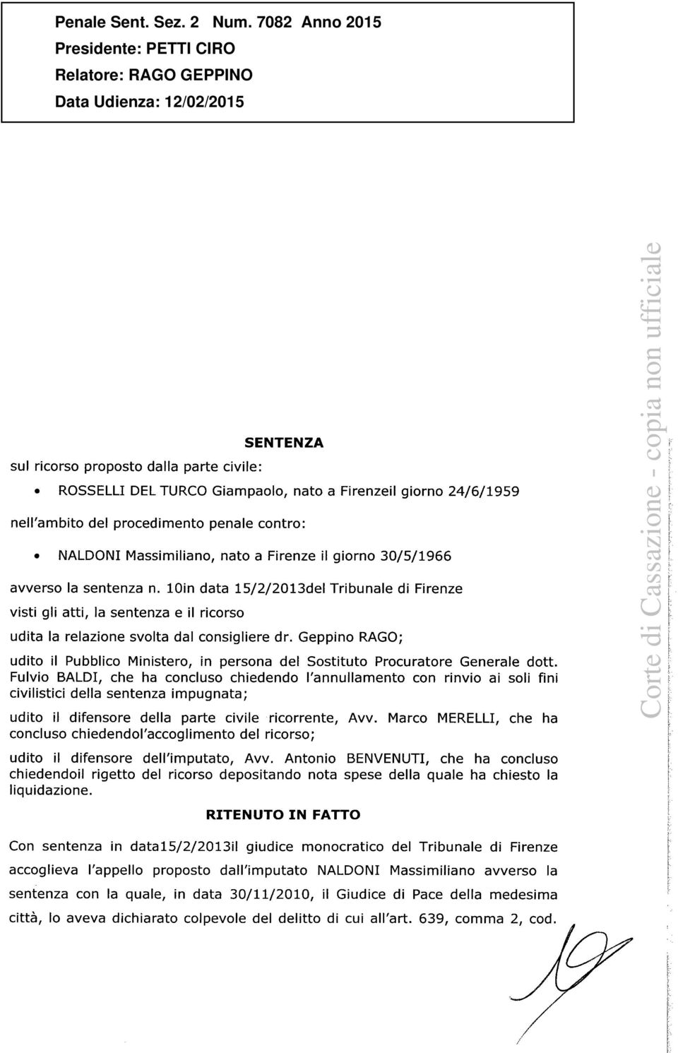 nell'ambito del procedimento penale contro: NALDONI Massimiliano, nato a Firenze il giorno 30/5/1966 avverso la sentenza n.