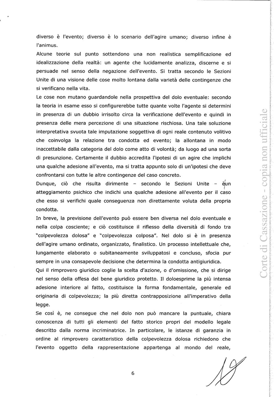 Si tratta secondo le Sezioni Unite di una visione delle cose molto lontana dalla varietà delle contingenze che si verificano nella vita.