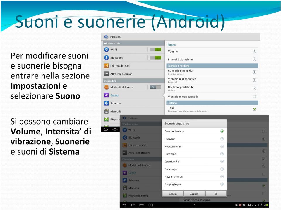 Impostazioni e selezionare Suono Si possono