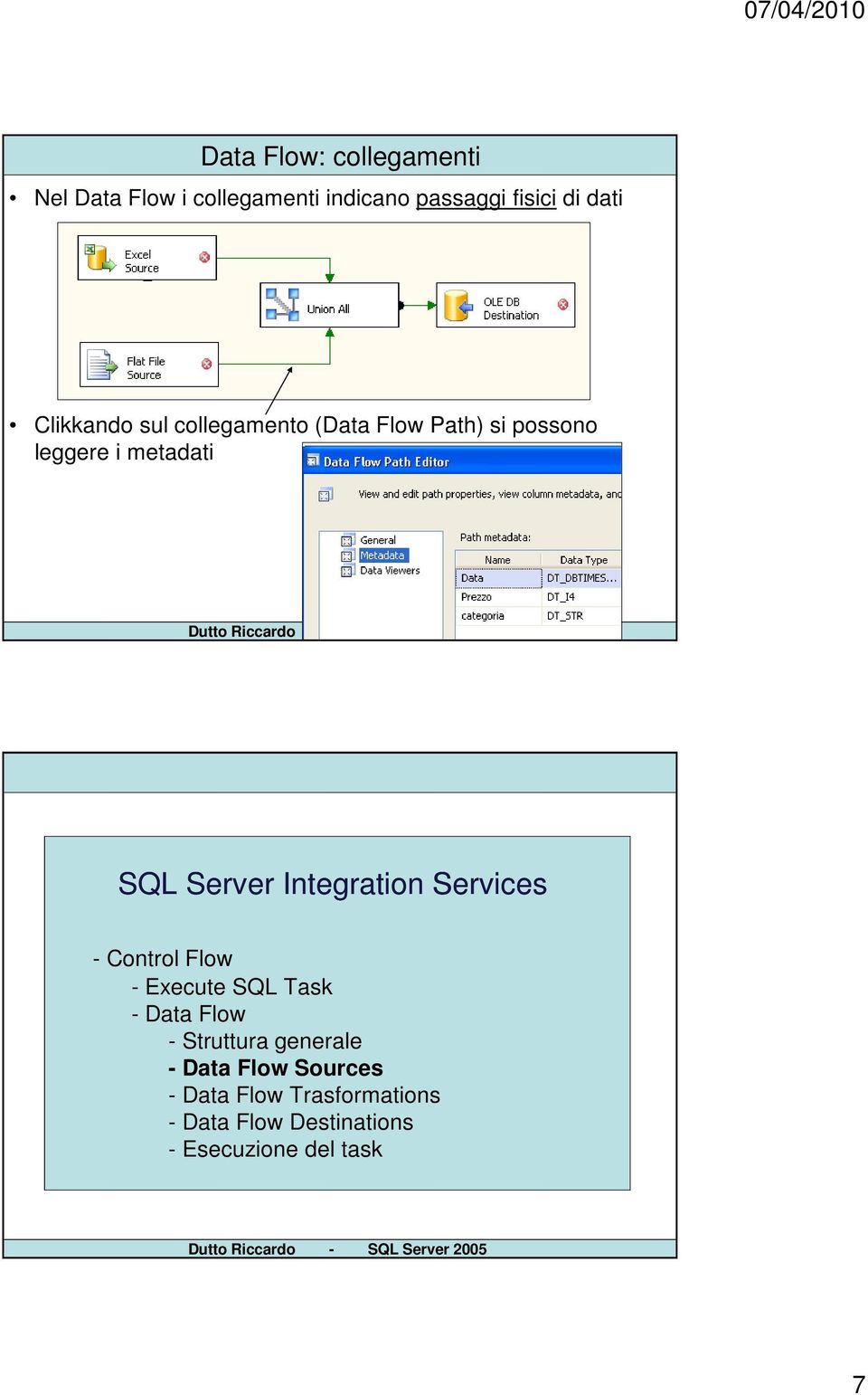 Clikkando sul collegamento (Data Flow Path) si