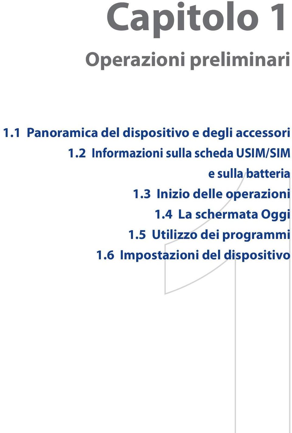 2 Informazioni sulla scheda USIM/SIM e sulla batteria 1.