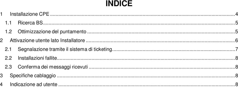 ..6 2.1 Segnalazione tramite il sistema di ticketing...7 2.