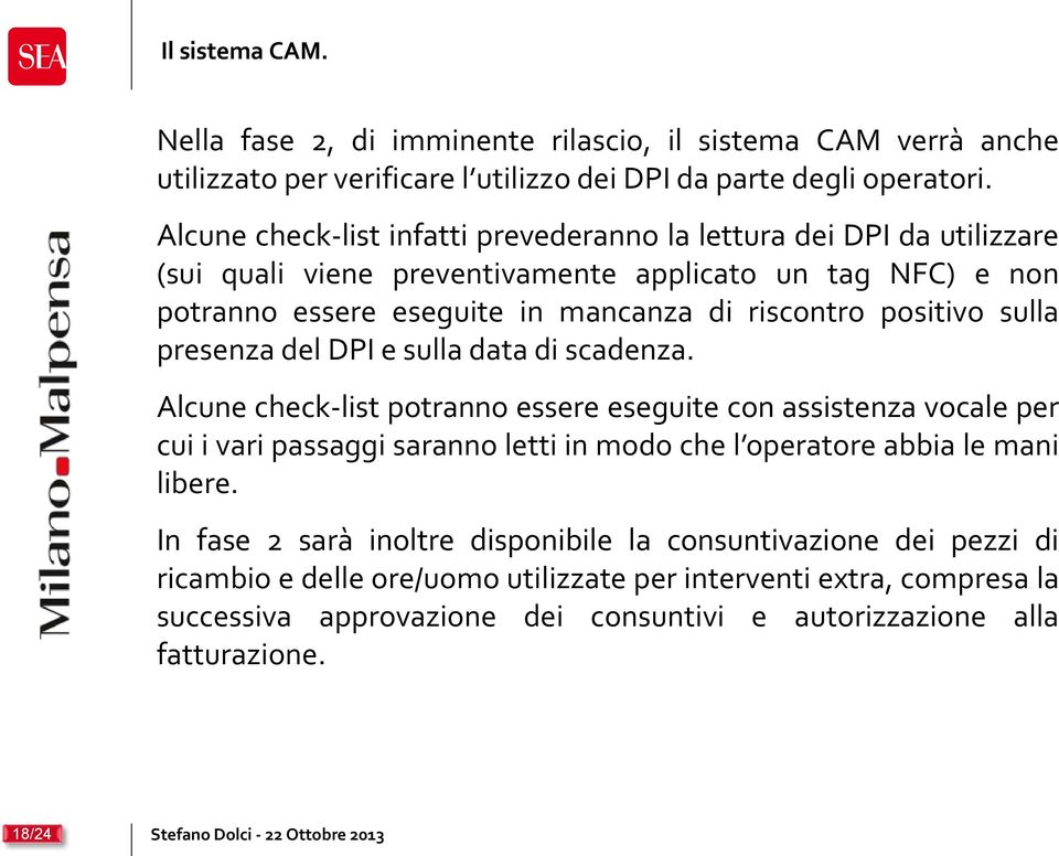 positivo sulla presenza del DPI e sulla data di scadenza.