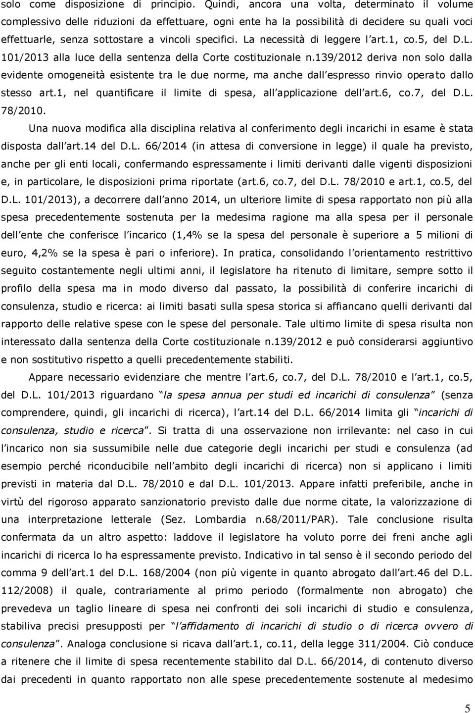 La necessità di leggere l art.1, co.5, del D.L. 101/2013 alla luce della sentenza della Corte costituzionale n.