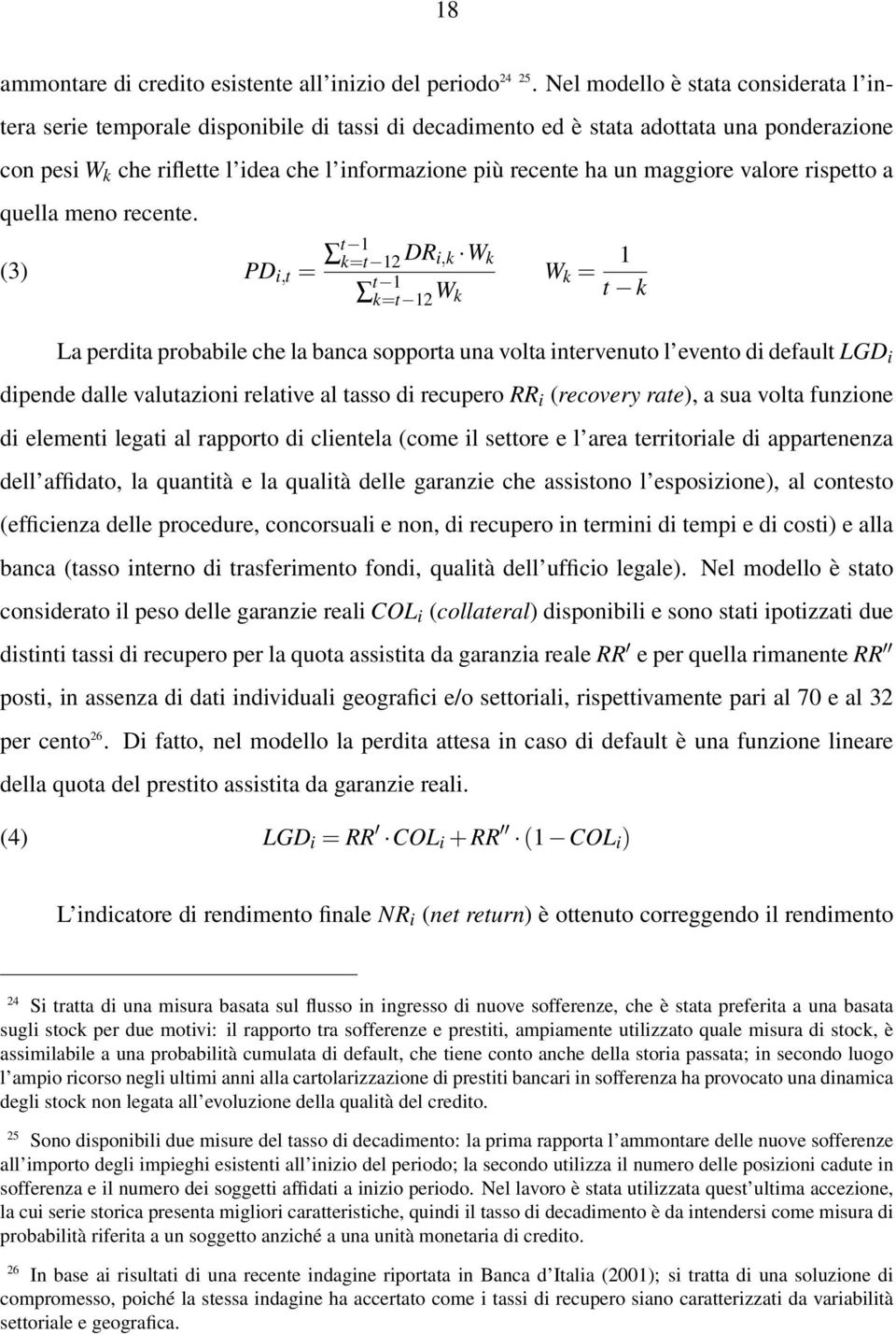 maggiore valore rispetto a quella meno recente.