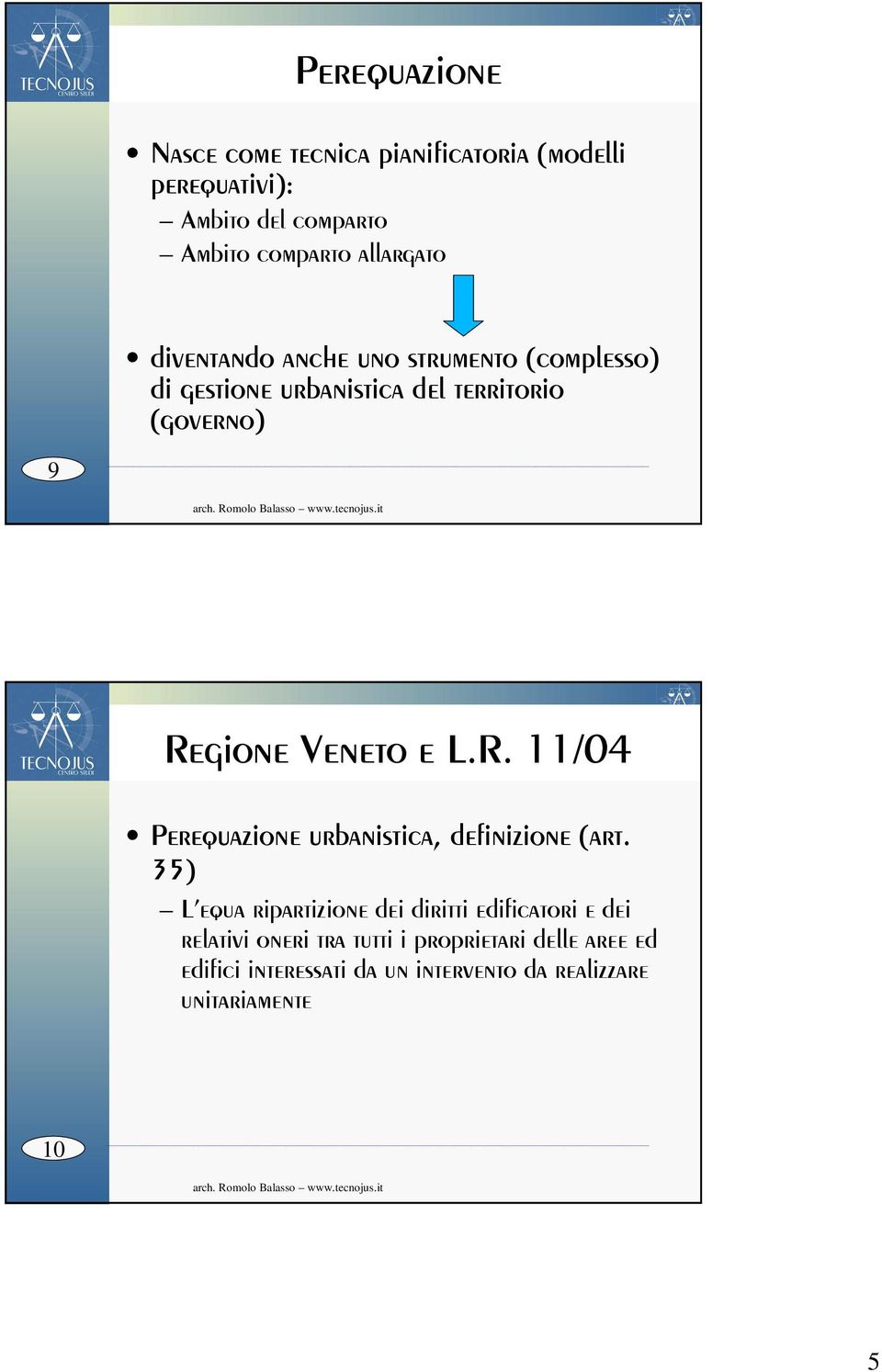 Veneto e L.R. 11/04 Perequazione urbanistica, definizione (art.