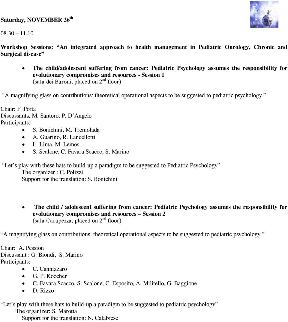 responsibility for evolutionary compromises and resources - Session 1 (sala dei Baroni, placed on 2 nd floor) A magnifying glass on contributions: theoretical operational aspects to be suggested to