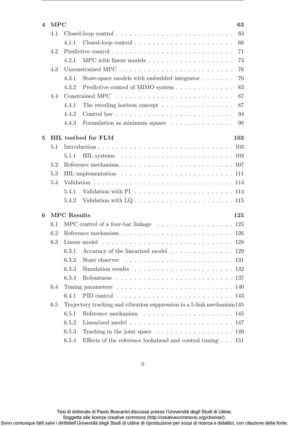 4 Constrained MPC.......................... 87 4.4.1 The receding horizon concept................ 87 4.4.2 Control law.......................... 94 4.4.3 Formulation as minimum square.