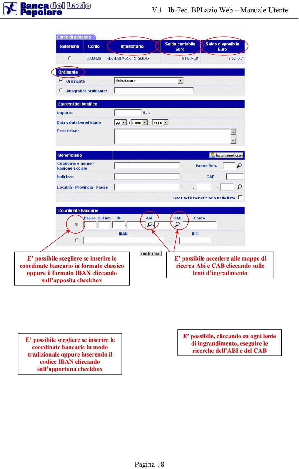 possibile scegliere se inserire le coordinate bancarie in modo tradizionale oppure inserendo il codice IBAN cliccando