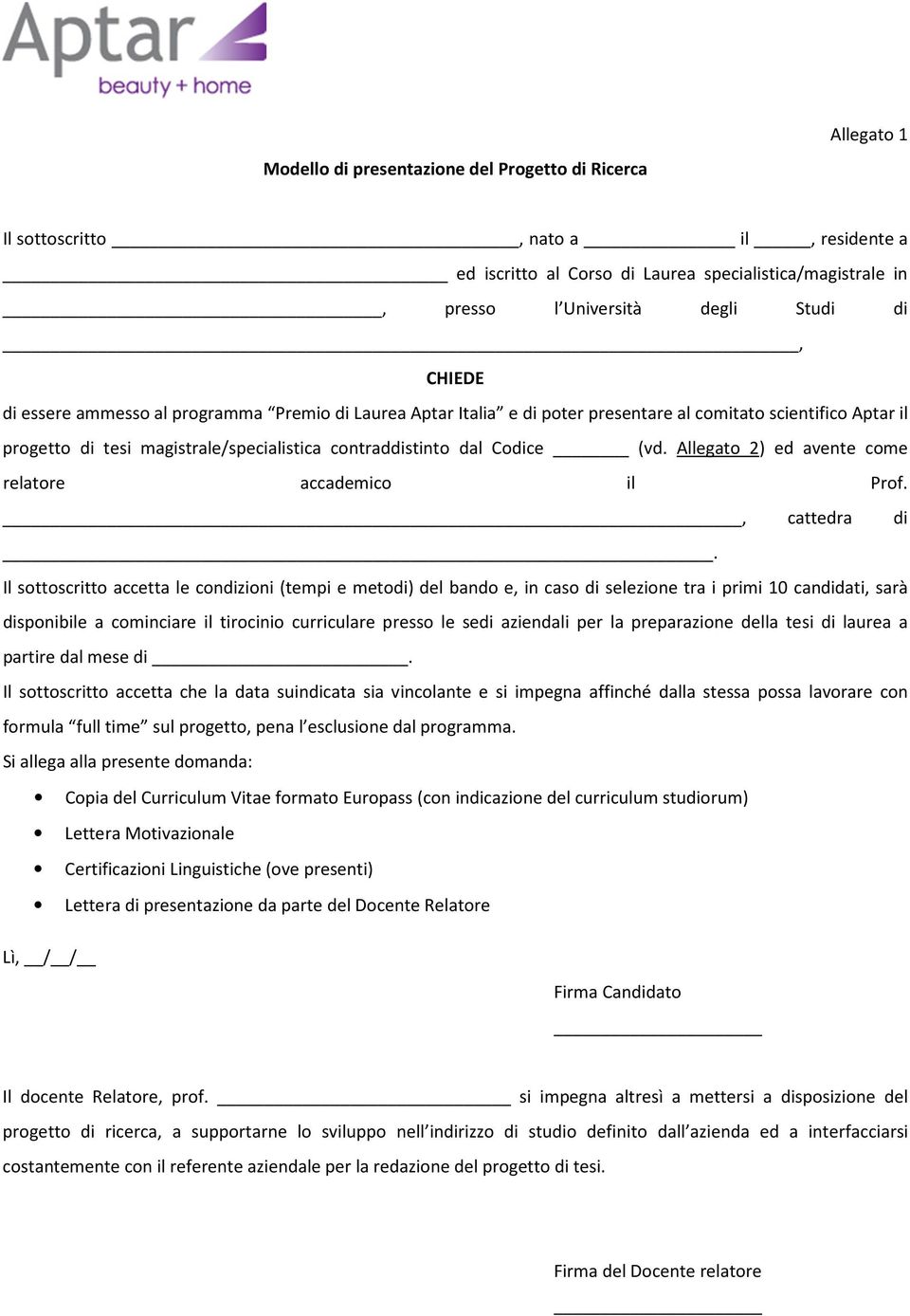 Allegato 2) ed avente come relatore accademico il Prof., cattedra di.