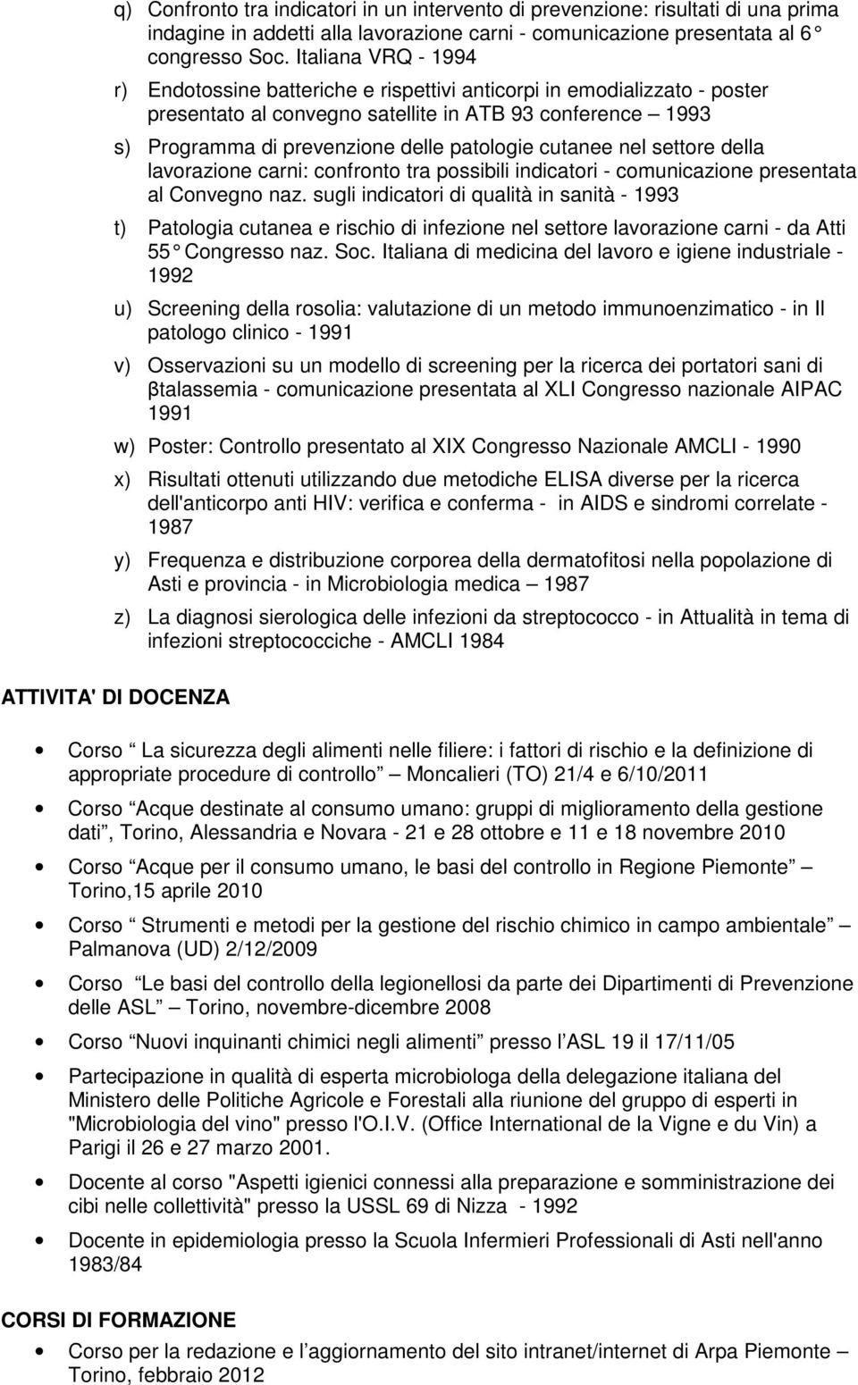 cutanee nel settore della lavorazione carni: confronto tra possibili indicatori - comunicazione presentata al Convegno naz.