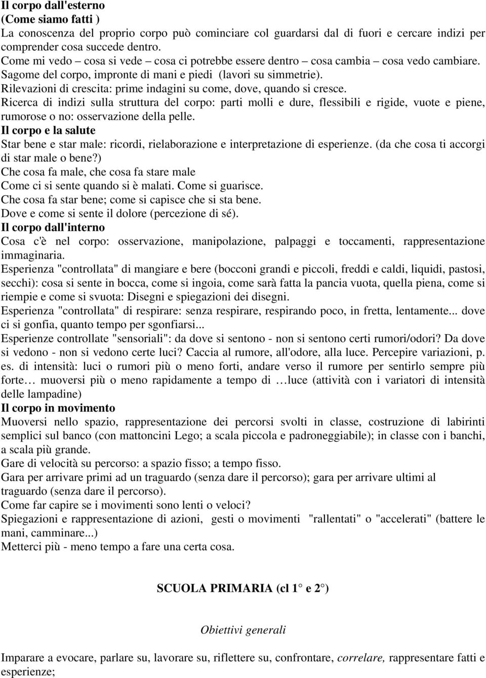 Rilevazioni di crescita: prime indagini su come, dove, quando si cresce.