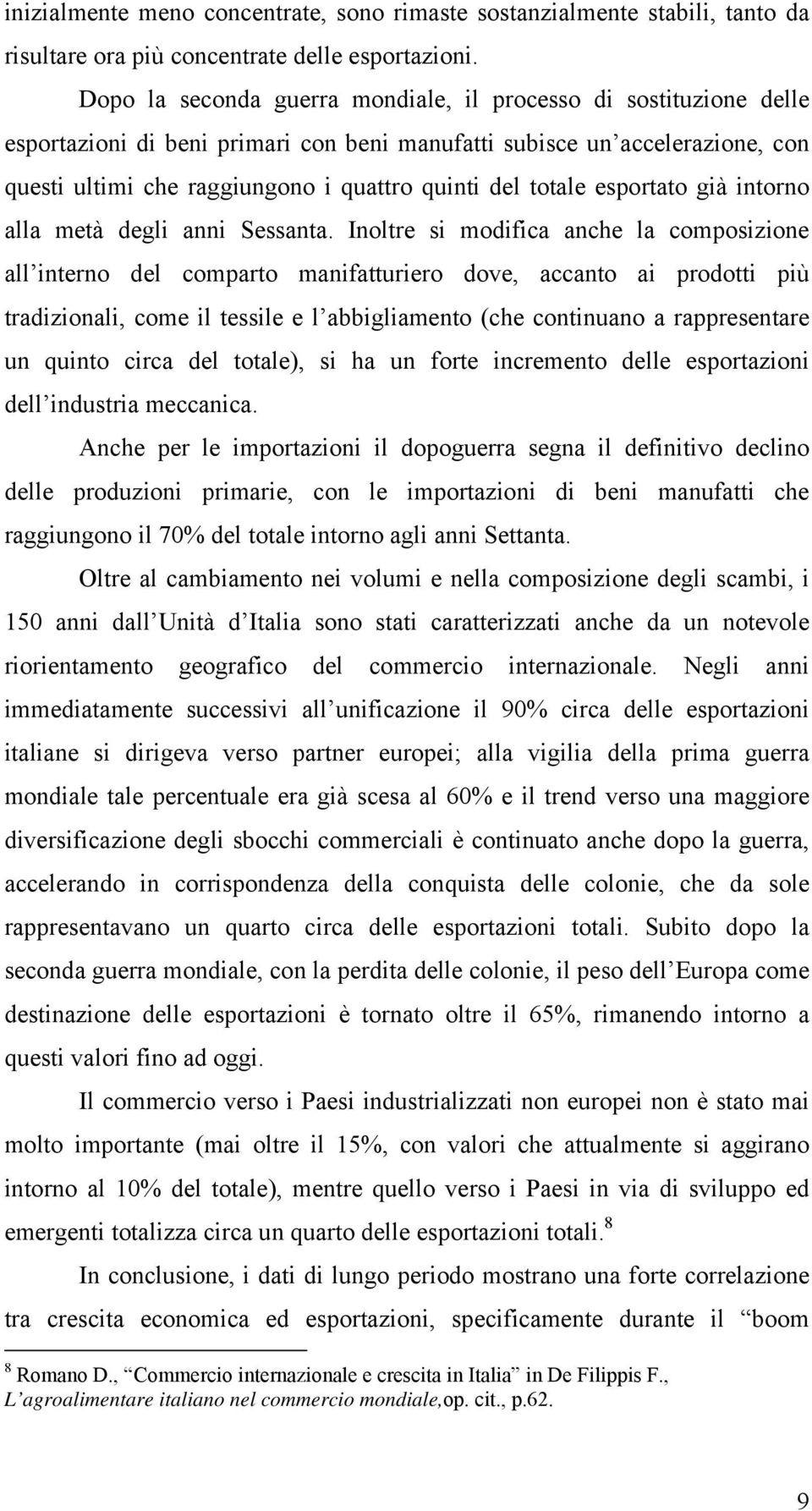 totale esportato già intorno alla metà degli anni Sessanta.