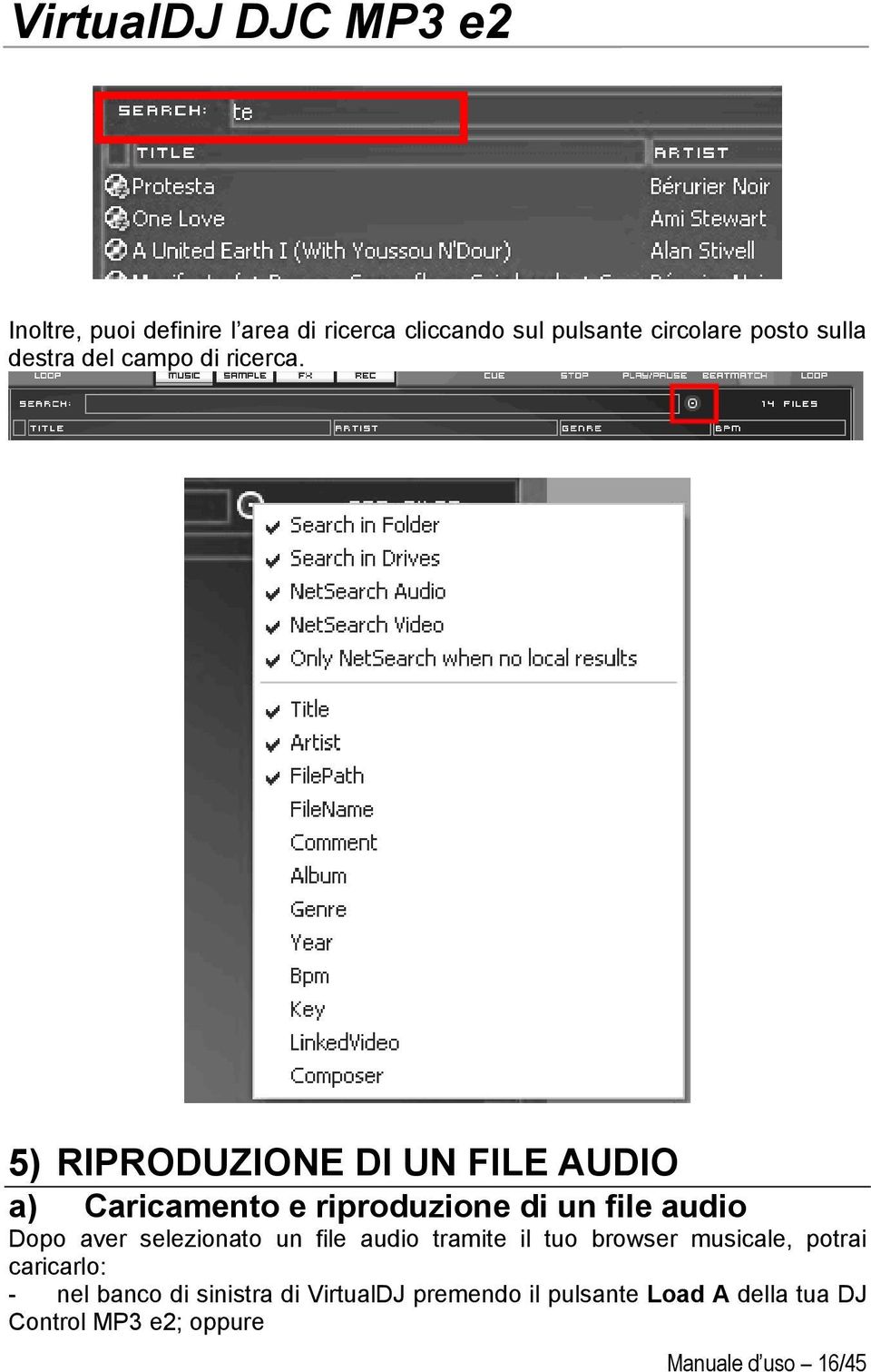 5) RIPRODUZIONE DI UN FILE AUDIO a) Caricamento e riproduzione di un file audio Dopo aver