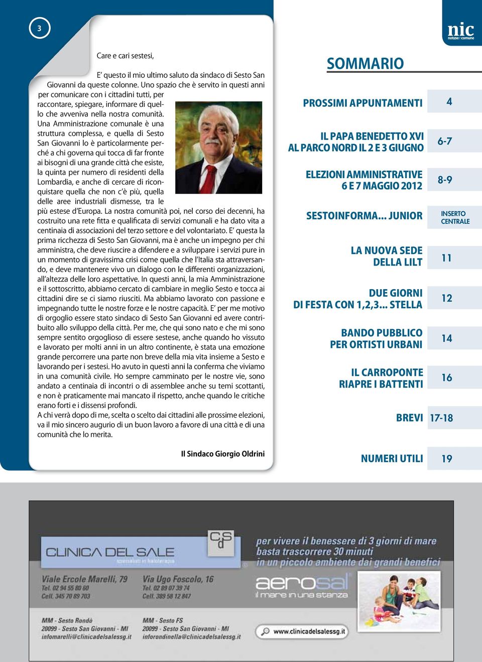 Una Amministrazione comunale è una struttura complessa, e quella di Sesto San Giovanni lo è particolarmente perché a chi governa qui tocca di far fronte ai bisogni di una grande città che esiste, la