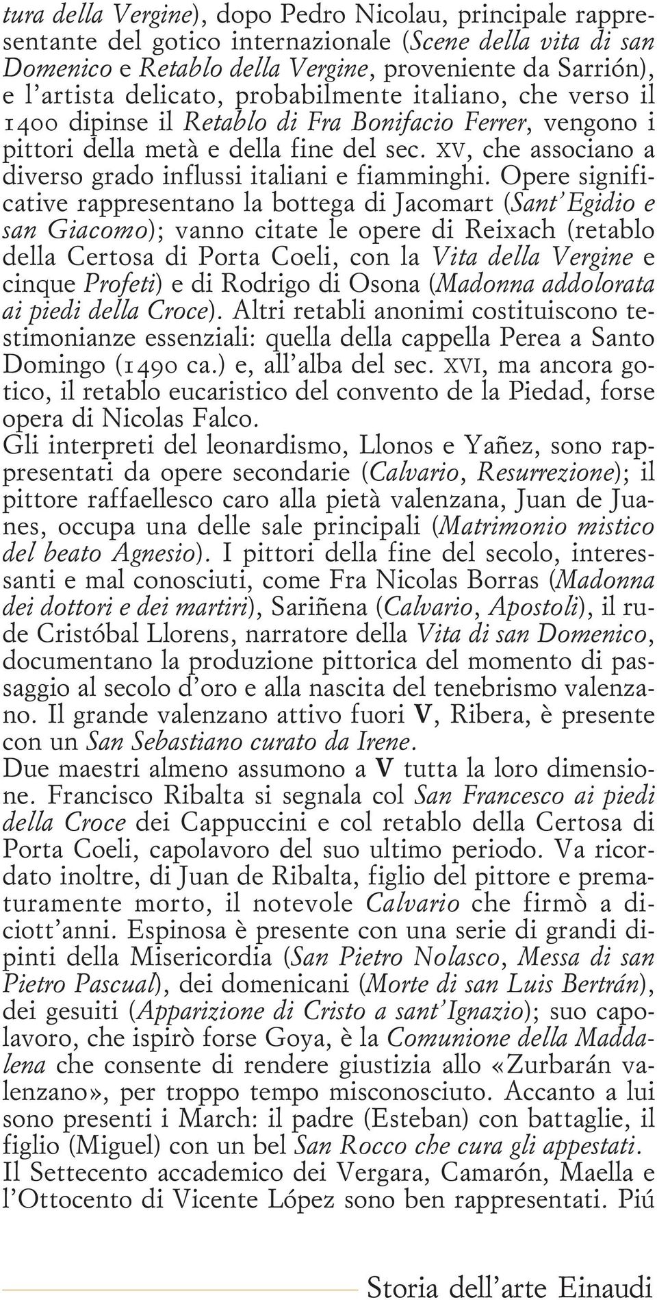 XV, che associano a diverso grado influssi italiani e fiamminghi.