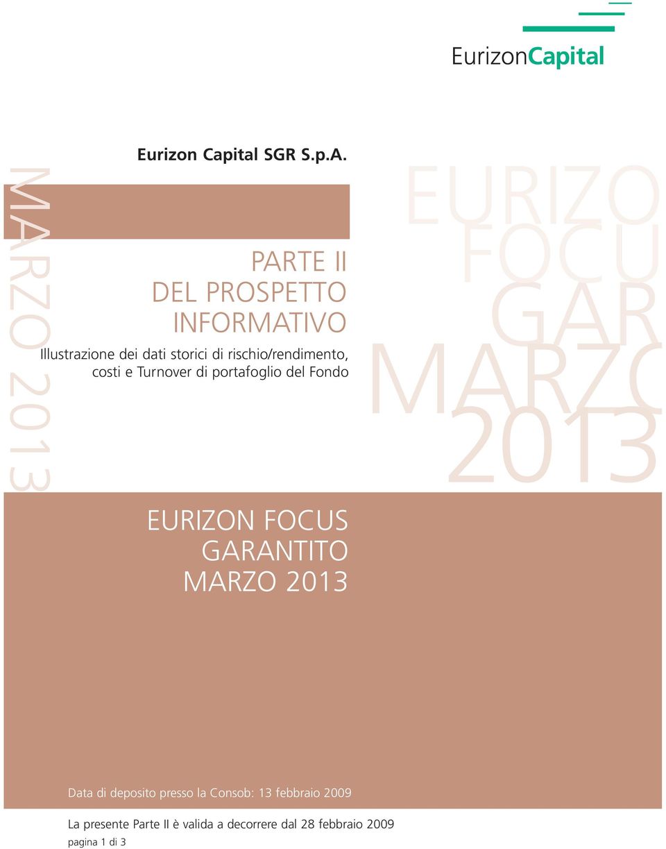 FOCUS GARANTITO MARZO 2013 EURIZO FOCU GAR MARZO 2013 Data di deposito presso la Consob: