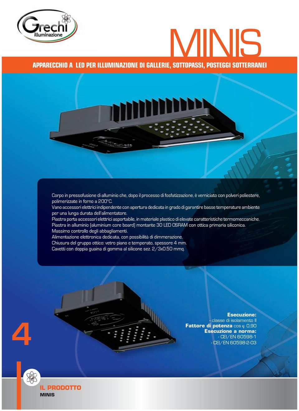 Piastra porta accessori elettrici asportabile, in materiale plastico di elevate caratteristiche termomeccaniche.