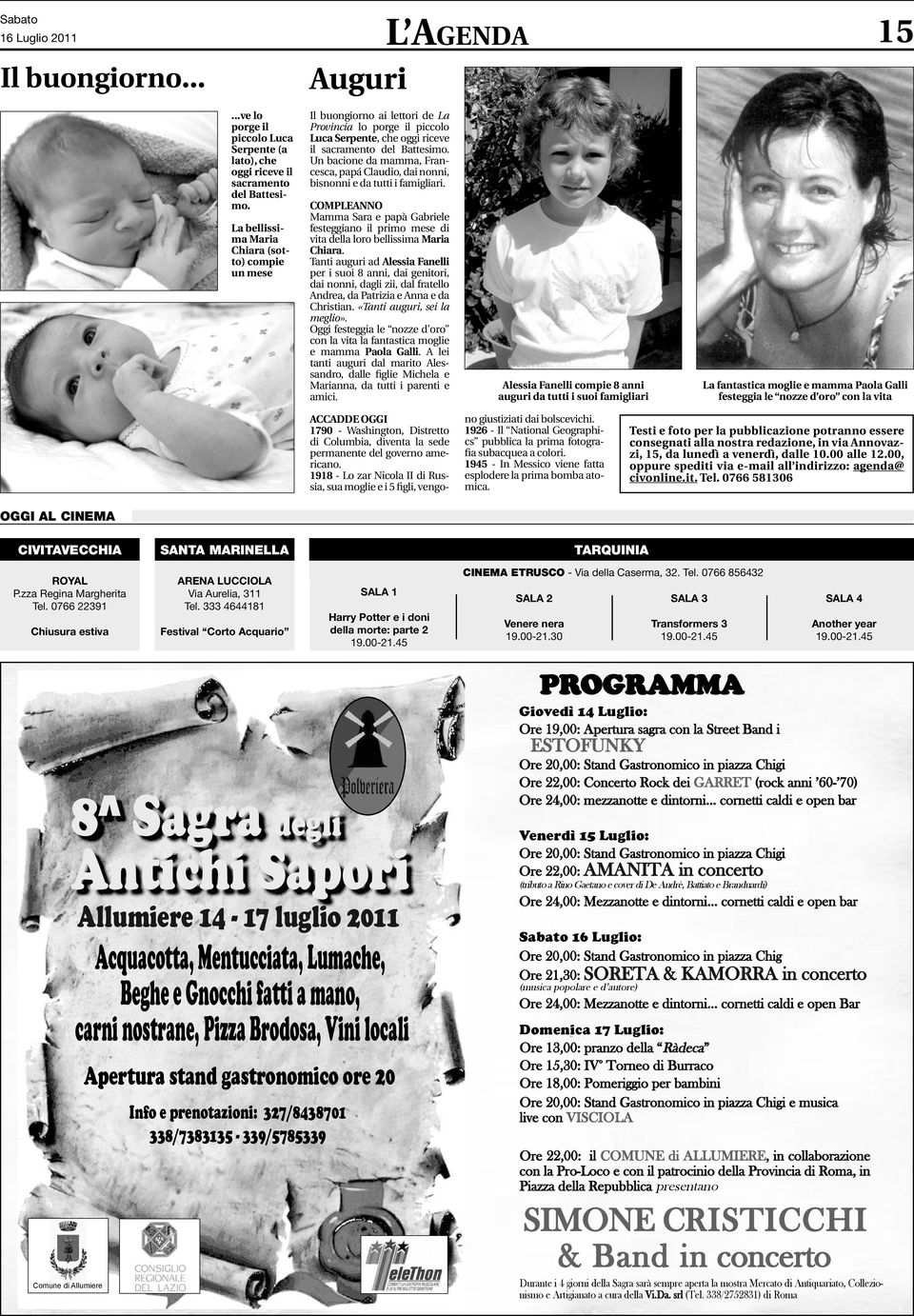 Un bacione da mamma, Francesca, papá Claudio, dai nonni, bisnonni e da tutti i famigliari. COMPLEANNO Mamma Sara e papà Gabriele festeggiano il primo mese di vita della loro bellissima Maria Chiara.