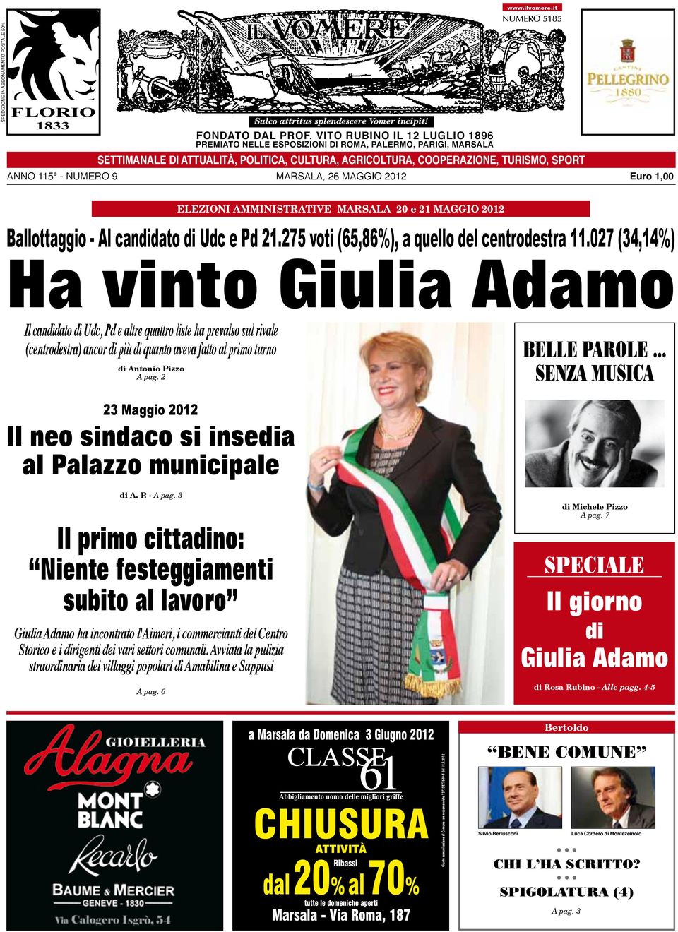 it NUMERO 5185 settimanale di attualità, politica, cultura, agricoltura, cooperazione, turismo, sport anno 115 - numero 9 marsala, 26 maggio 2012 Euro 1,00 ELEZIONI AMMINISTRATIVE MARSALA 20 e 21