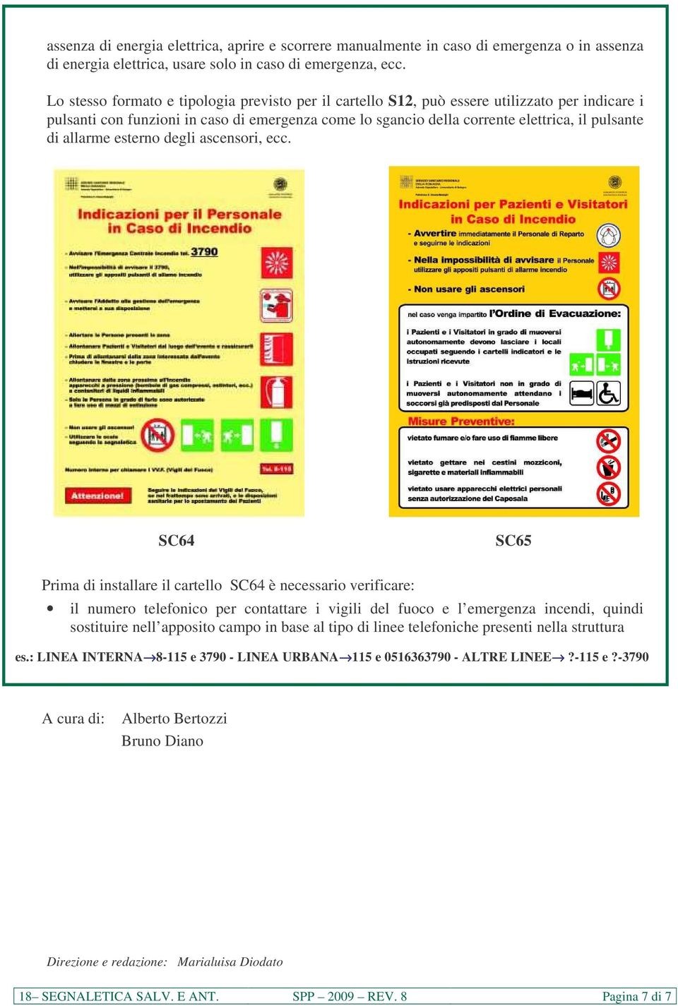 allarme esterno degli ascensori, ecc.