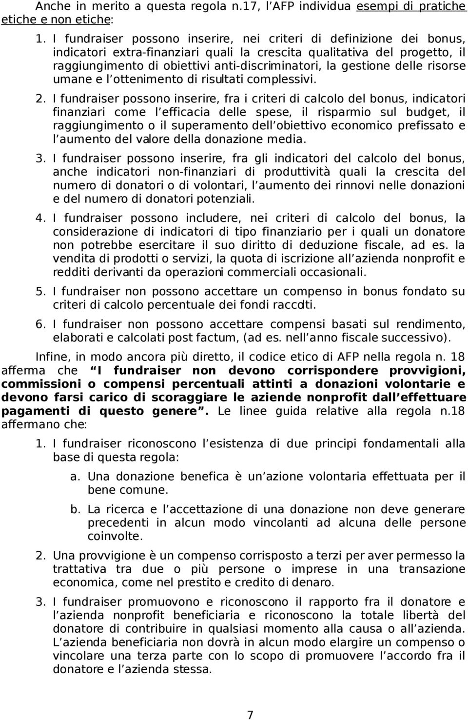 gestione delle risorse umane e l ottenimento di risultati complessivi. 2.