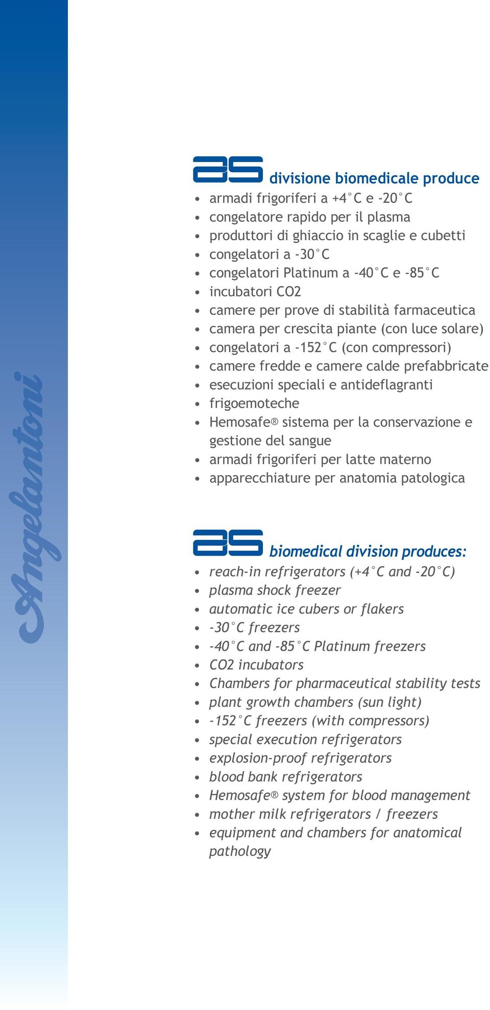 speciali e antideflagranti frigoemoteche Hemosafe sistema per la conservazione e gestione del sangue armadi frigoriferi per latte materno apparecchiature per anatomia patologica biomedical division