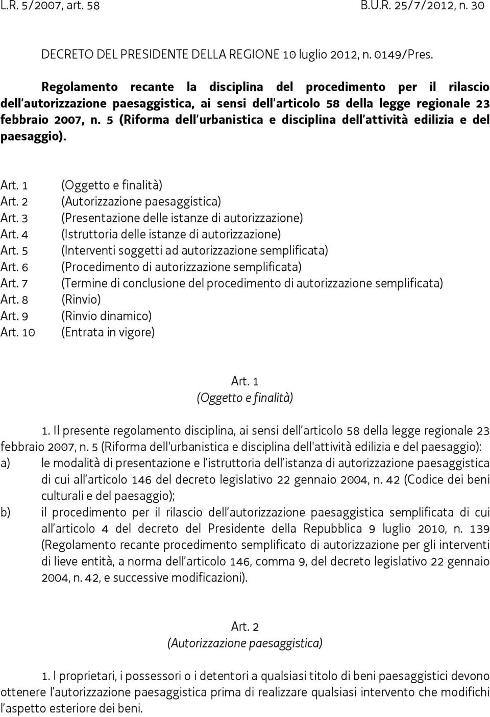 5 (Riforma dell urbanistica e disciplina dell attività edilizia e del paesaggio). Art. 1 Art. 2 Art. 3 Art. 4 Art. 5 Art. 6 Art. 7 Art. 8 Art. 9 Art.