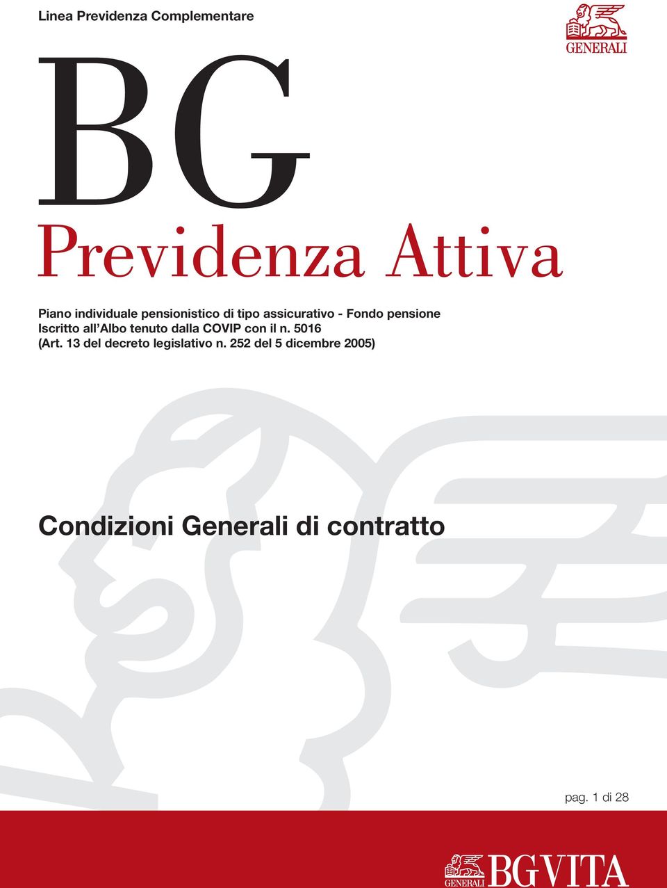 tenuto dalla COVIP con il n. 5016 (Art. 13 del decreto legislativo n.