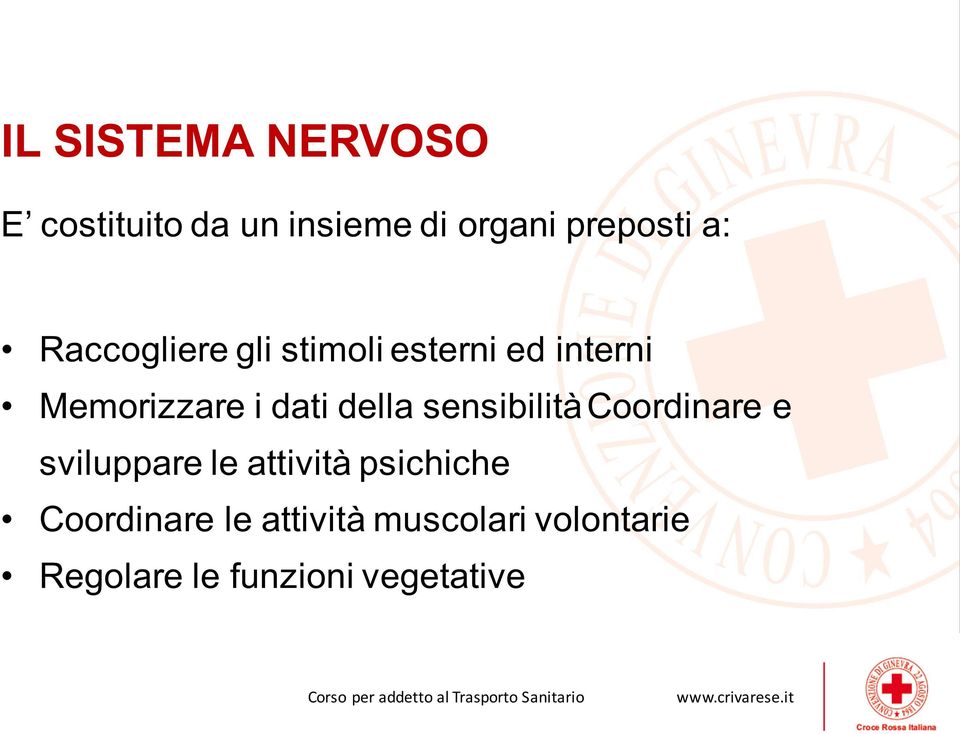 sensibilità Coordinare e sviluppare le attività psichiche