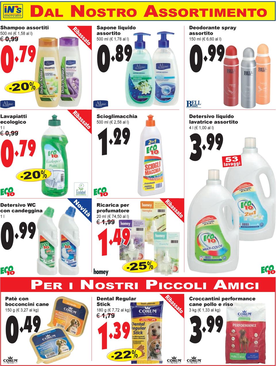 29 Detersivo liquido lavatrice assortito 4 l ( 1,00 al l) 53 lavaggi Detersivo WC con candeggina 1 l Ricarica per profumatore 20 ml (