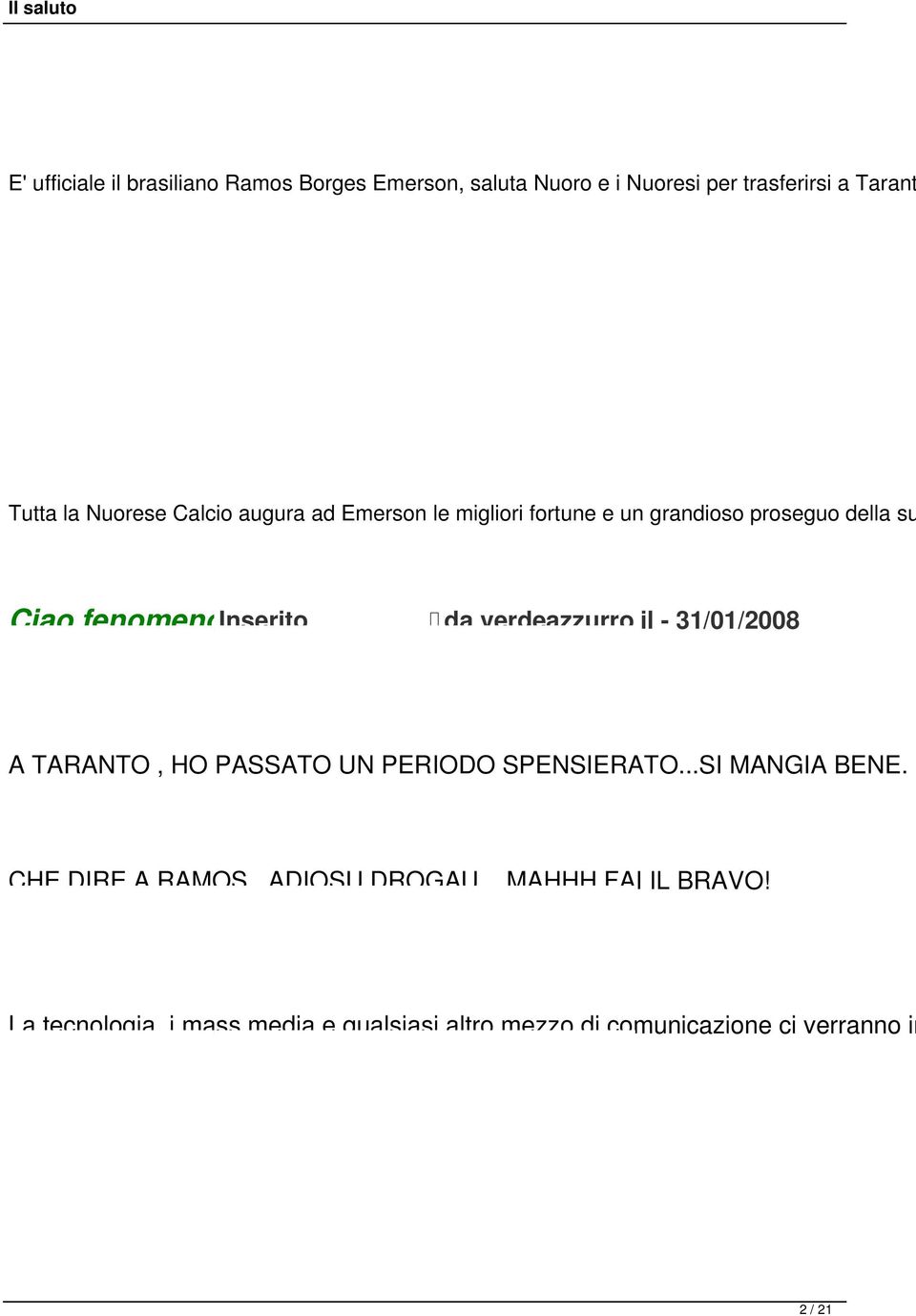 !! Inserito da verdeazzurro il - 31/01/2008 Inserito da valangaverdazzurrail - 31/01/2008 A TARANTO, HO PASSATO UN PERIODO SPENSIERATO.