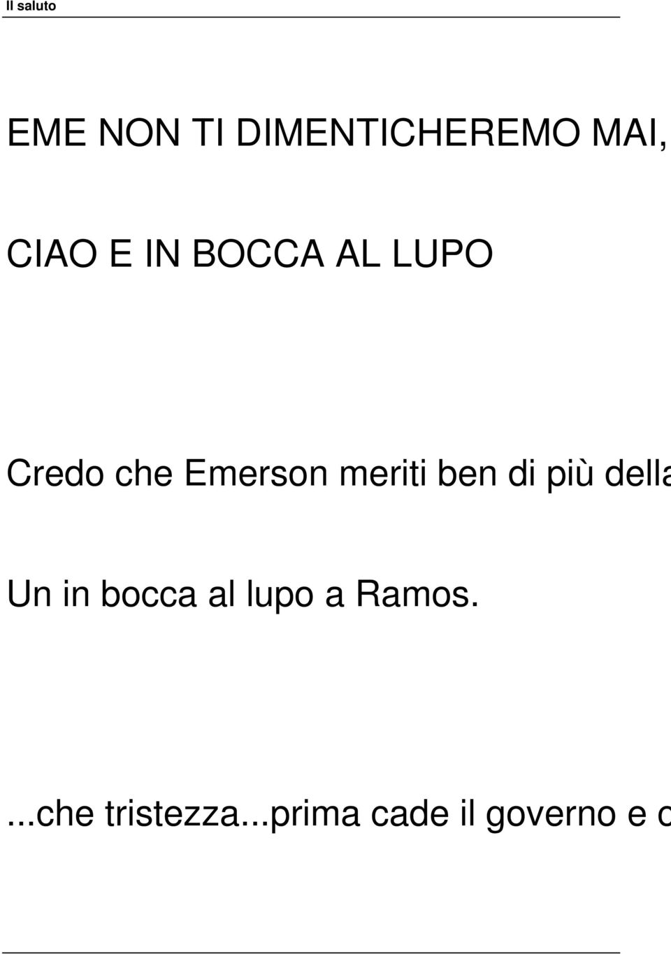 ben di più della Un in bocca al lupo a Ramos.