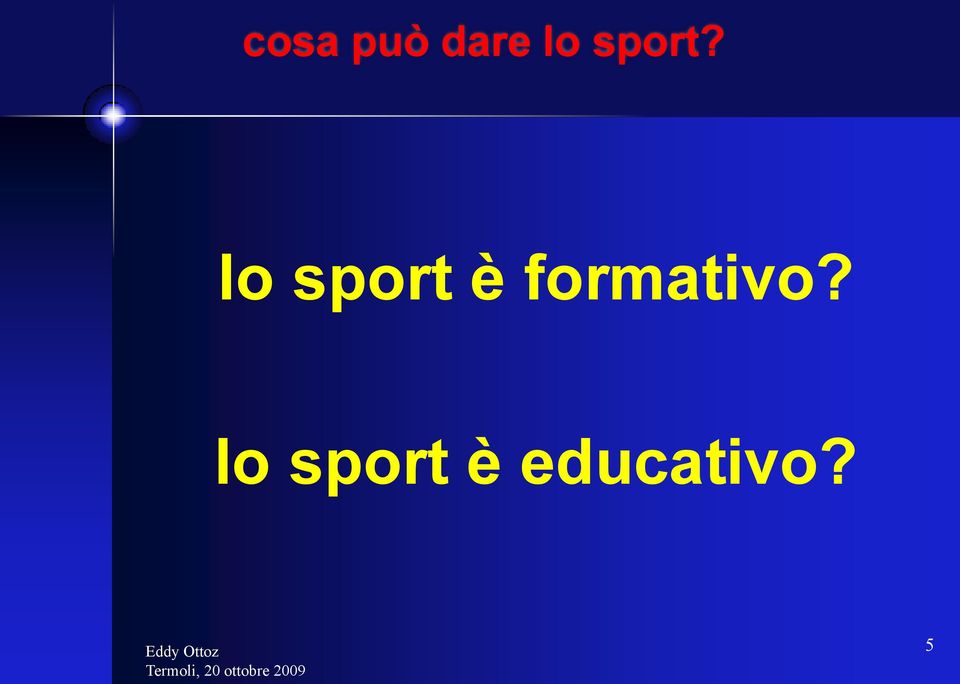 lo sport è