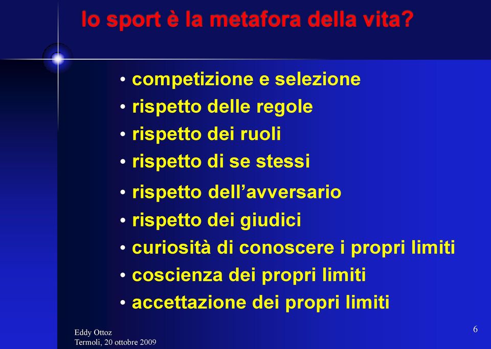 rispetto di se stessi rispetto dell avversario rispetto dei