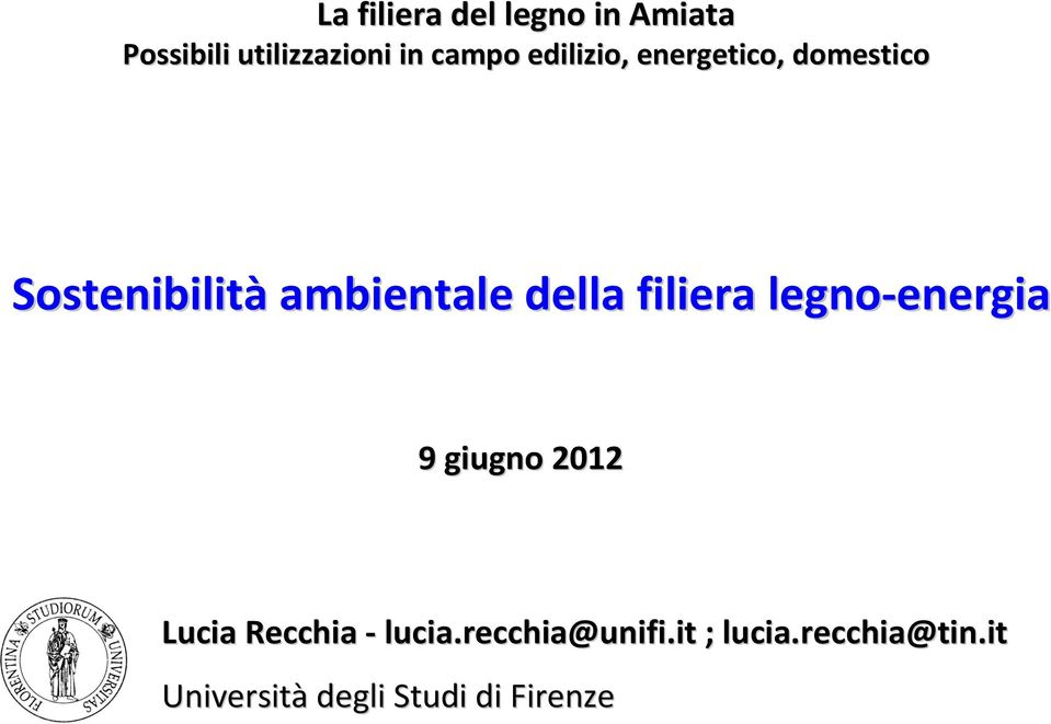 filiera legno-energia 9 giugno 2012 Lucia Recchia - lucia.