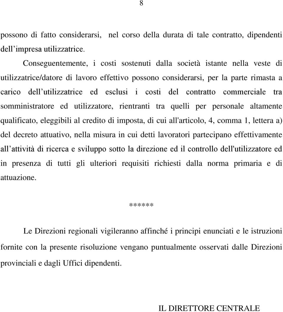 costi del contratto commerciale tra somministratore ed utilizzatore, rientranti tra quelli per personale altamente qualificato, eleggibili al credito di imposta, di cui all'articolo, 4, comma 1,