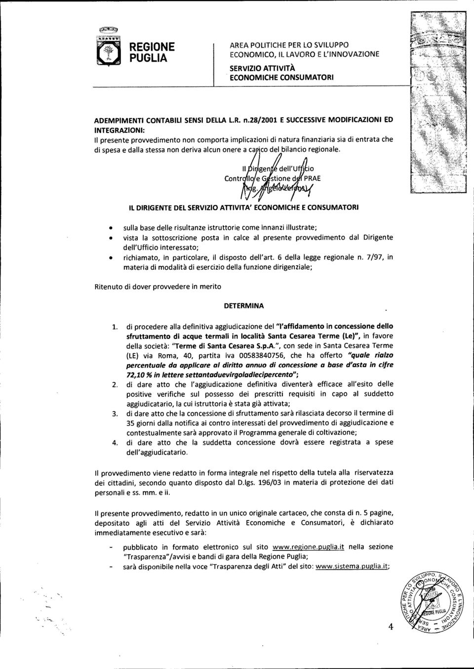 bilanci reginale. Il i gen dell'u i Cntr 1,/ned PRAE IL DIRIGENTE DEL SERVIZIO ATFIVITA' ECONOMICHE E CONSUMATORI g.