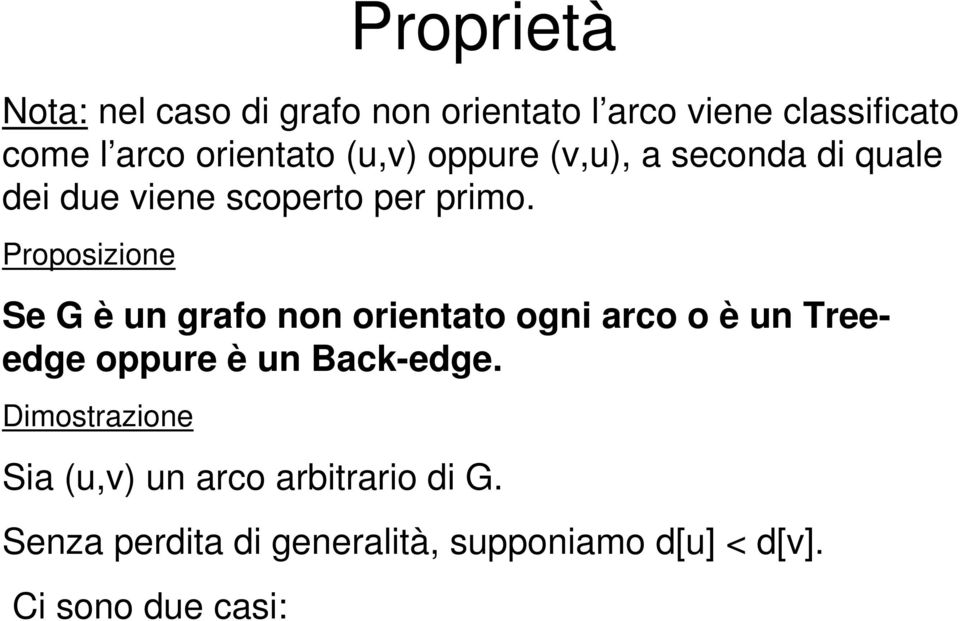 Proposiione Se G è n grafo non orientato ogni arco o è n Treeedge oppre è n Back-edge.