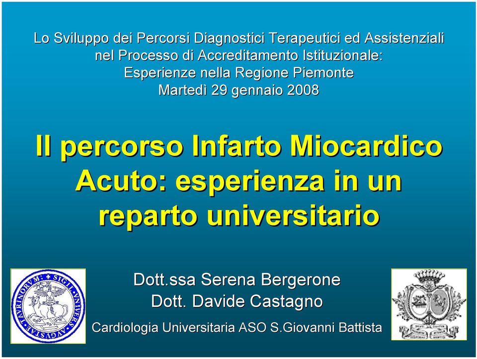 2008 Il percorso Infarto Miocardico Acuto: esperienza in un reparto universitario Dott.