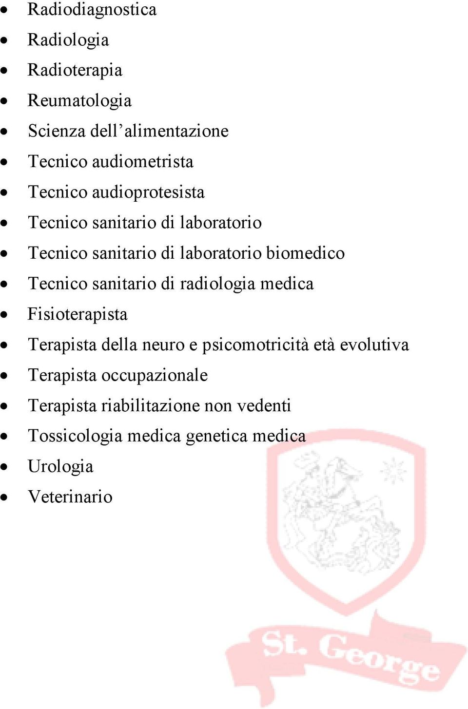 Tecnico sanitario di radiologia medica Fisioterapista Terapista della neuro e psicomotricità età evolutiva